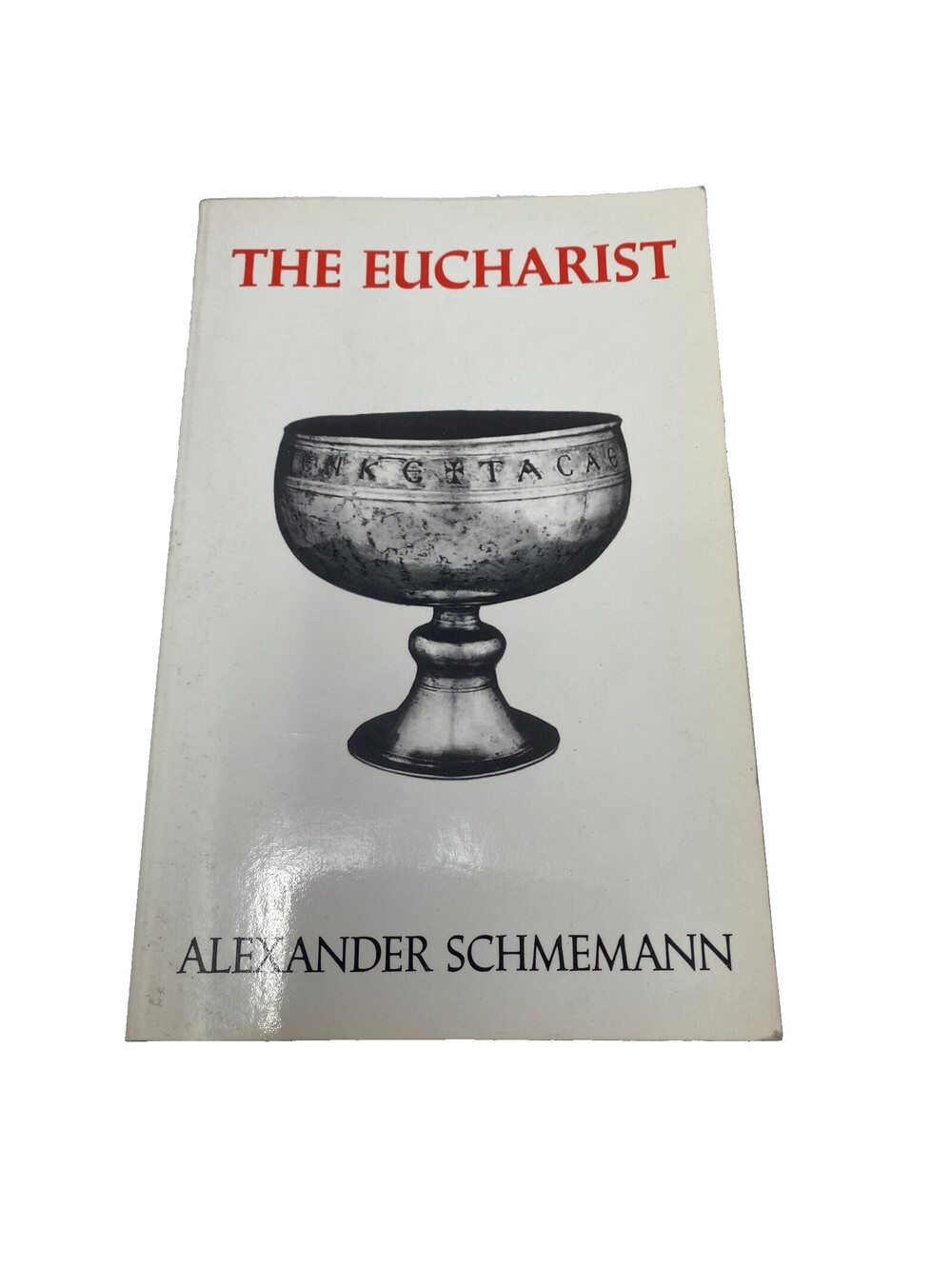 The Eucharist Sacrament of the Kingdom Alexander Schmemann Orthodox Theology PB